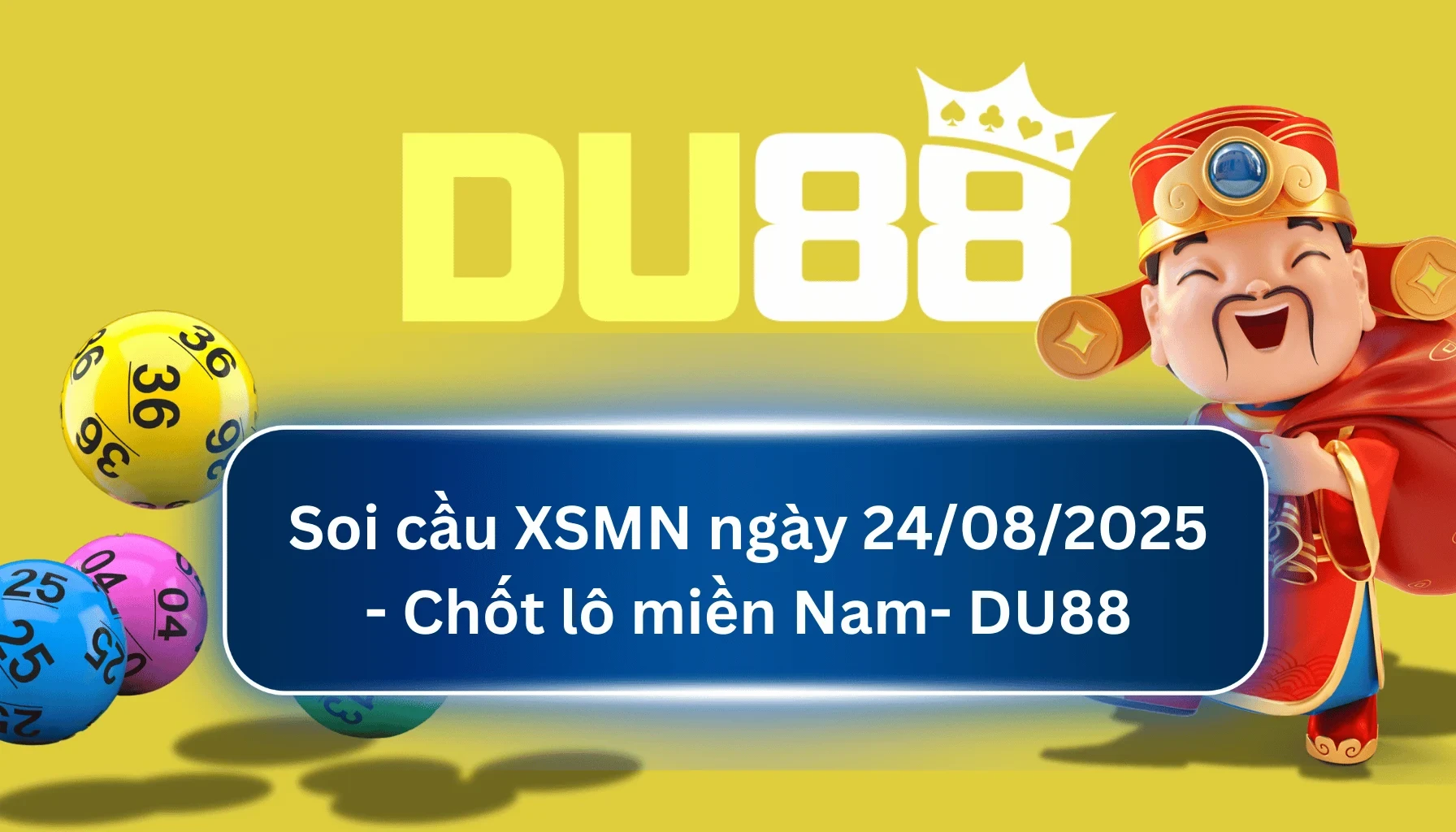 DU88 Soi cầu XSMN ngày 24/08/2025 - Chốt lô miền Nam - DU88