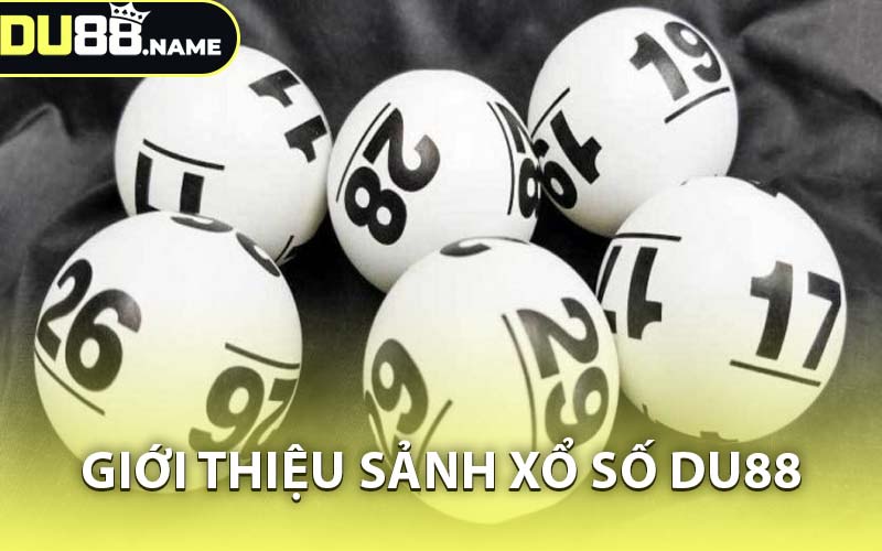 Giới Thiệu Sảnh Xổ Số DU88