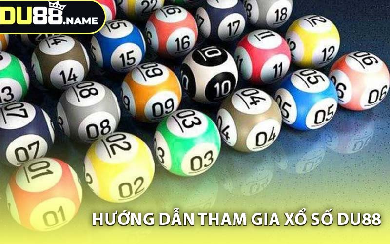 Hướng Dẫn Tham Gia Xổ Số DU88