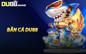Bắn Cá DU88