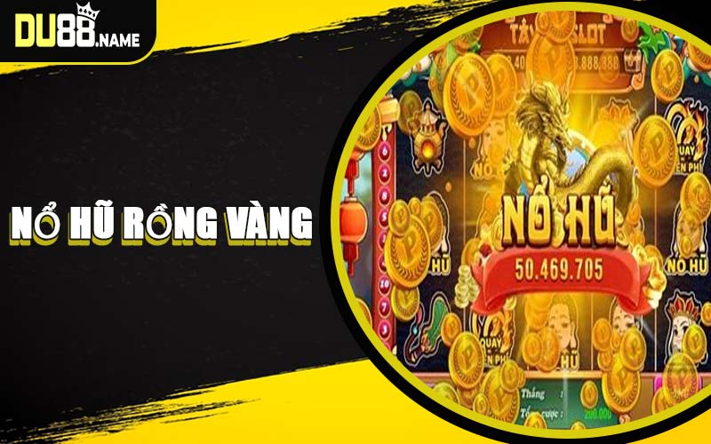 Nổ Hũ Rồng Vàng