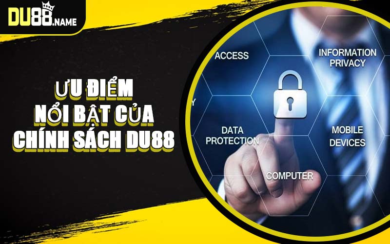 Ưu Điểm Nổi Bật Của Chính Sách DU88